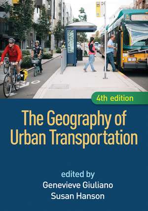 The Geography of Urban Transportation, Fourth Edition de Genevieve Giuliano