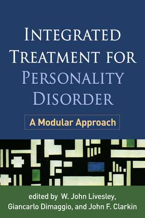 Integrated Treatment for Personality Disorder: A Modular Approach de W. John Livesley