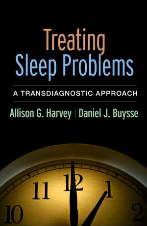 Treating Sleep Problems: A Transdiagnostic Approach de Allison G. Harvey