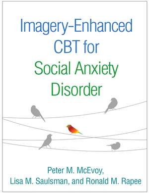 Imagery-Enhanced CBT for Social Anxiety Disorder de Peter M. McEvoy