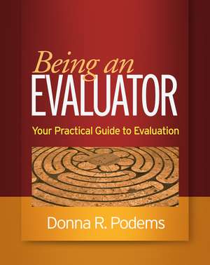 Being an Evaluator: Your Practical Guide to Evaluation de Donna R. Podems