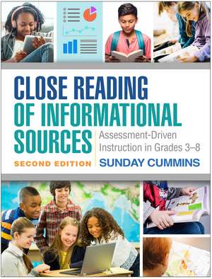 Close Reading of Informational Sources, Second Edition: Assessment-Driven Instruction in Grades 3-8 de Sunday Cummins