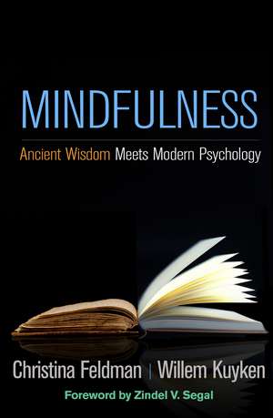 Mindfulness: Ancient Wisdom Meets Modern Psychology de Christina Feldman