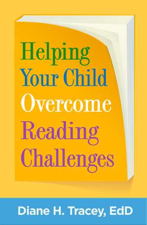 Helping Your Child Overcome Reading Challenges de Diane H. Tracey