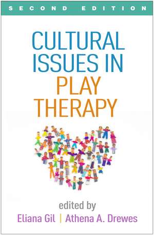 Cultural Issues in Play Therapy, Second Edition de Eliana Gil