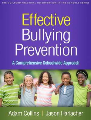 Effective Bullying Prevention: A Comprehensive Schoolwide Approach de Adam Collins