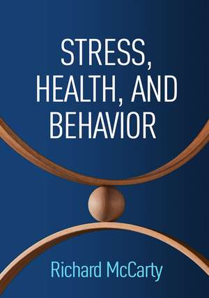 Stress, Health, and Behavior de Richard McCarty