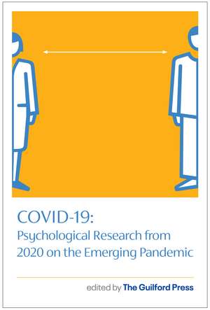 COVID-19: Psychological Research from 2020 on the Emerging Pandemic de GUILFORD PRESS