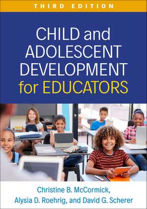 Child and Adolescent Development for Educators, Third Edition de Christine B. McCormick