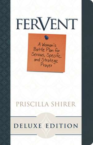 Fervent de Priscilla Shirer