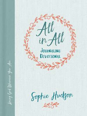 All in All Journaling Devotional de Sophie Hudson