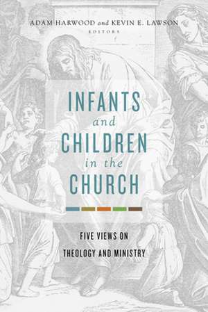 Infants and Children in the Church de Adam Harwood