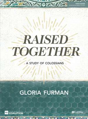 Raised Together Bible Study Book de Gloria Furman