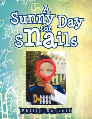 A Sunny Day for Snails de Philip Russell