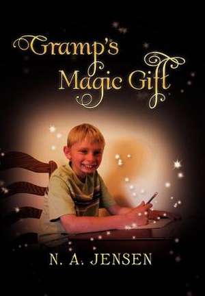 Jensen, N: Gramp's Magic Gift