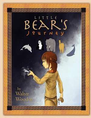 Little Bear's Journey de Walter Wooden