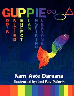 Guppie de Nam Aste Darsana