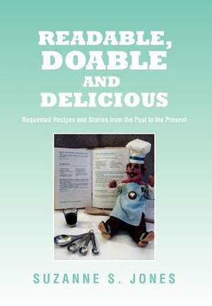 Readable, Doable and Delicious de Suzanne S. Jones