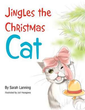 Jingles the Christmas Cat de Sarah Lanning