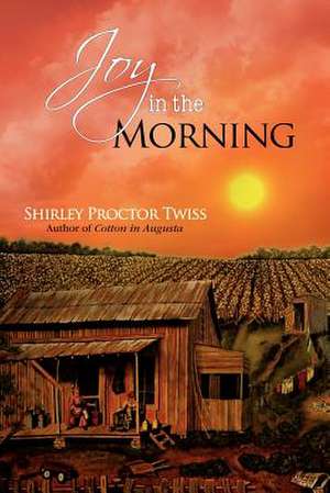 Joy in the Morning de Shirley Proctor Twiss