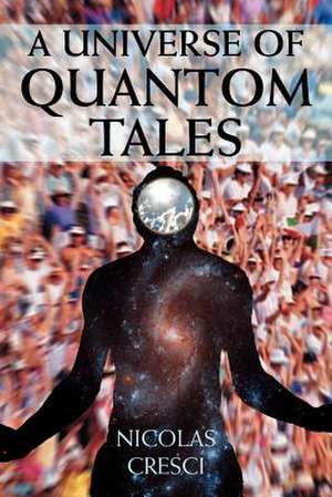 A Universe of Quantom Tales de Nicolas Cresci