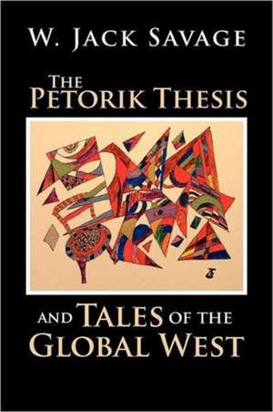 The Petorik Thesis and Tales of the Global West de W. Jack Savage