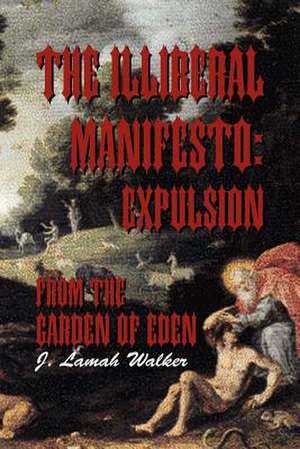 The Illiberal Manifesto de J. Lamah Walker