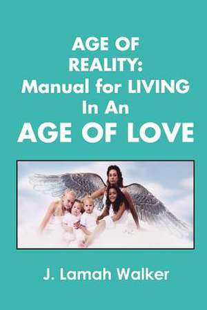 Age of Reality de J. Lamah Walker