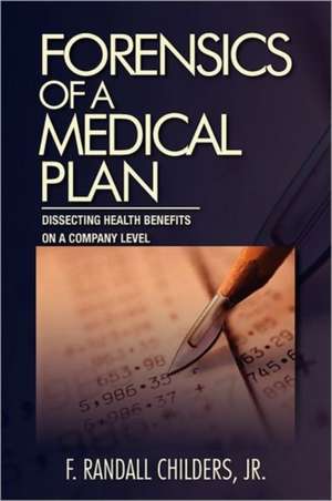 Forensics of a Medical Plan de F. Randall Jr. Childers