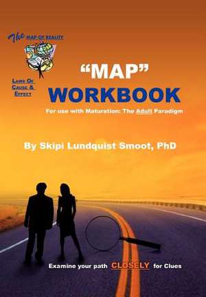 The Map Workbook de Skipi Lundquist Phd Smoot