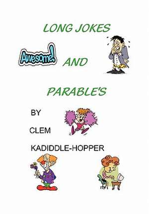 LONG JOKES AND PARABLE'S de Clem Kadiddle-Hopper