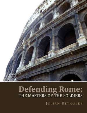 Defending Rome de Julian Reynolds