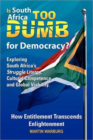 Is South Africa Too Dumb for Democracy? de Martin Warburg