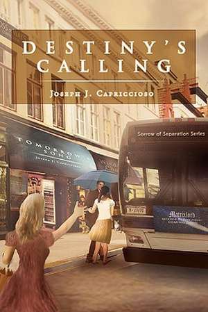 Destiny's Calling de Joseph J. Capriccioso