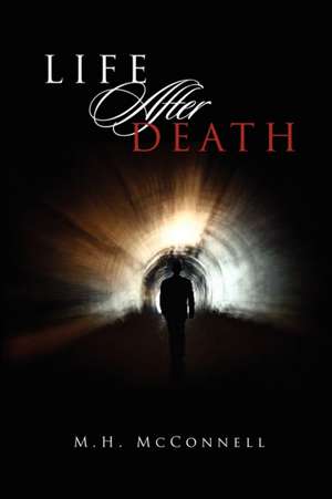 Life After Death de M. H. McConnell