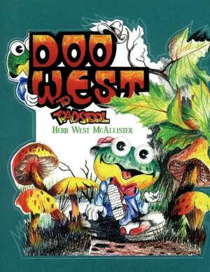 Doo West to Toadstool de Herb West McAllister