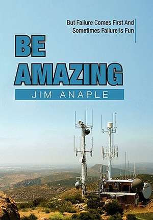 Be Amazing de Jim Anaple