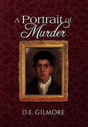 A Portrait of Murder de D. E. Gilmore