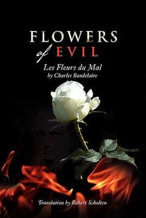 Flowers of Evil de Baudelaire/R Scholten