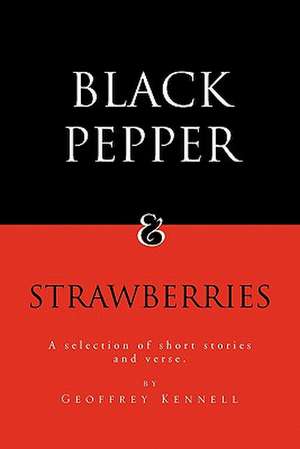 Black Pepper and Strawberries de Geoffrey Kennell