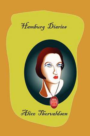 Hamburg Diaries de Alice Thorvaldsen