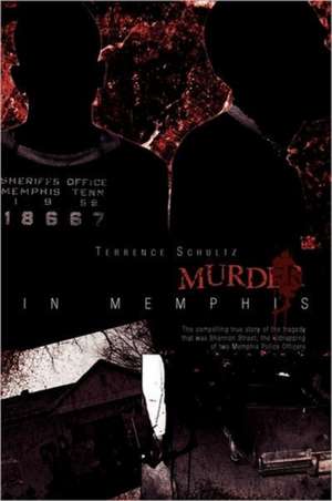 Hostage/Murder in Memphis de Terrence Schultz