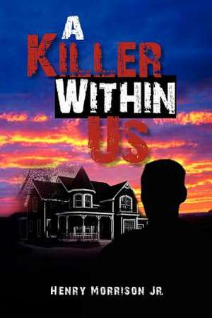 A Killer Within Us de Henry Jr. Morrison