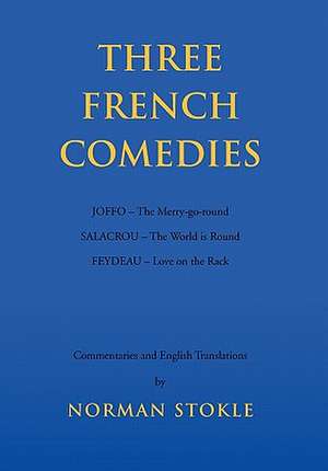 Stokle, N: Three French Comedies