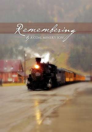 Remembering de A. Coal Miner Son