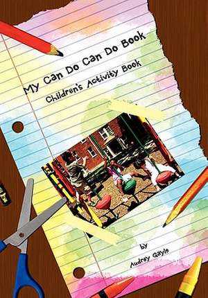 My Can Do Can Do Book de Audrey Gayle