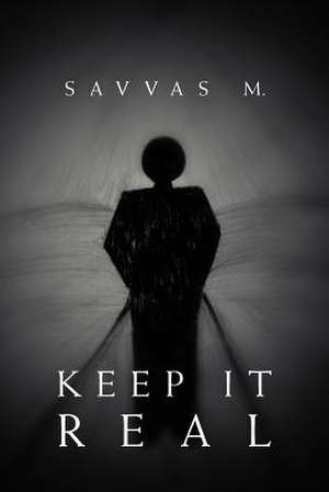 Keep It Real de Savvas M.