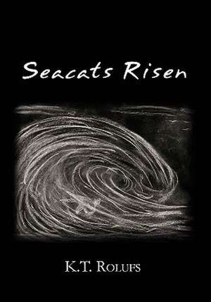 Rolufs, K: Seacats Risen