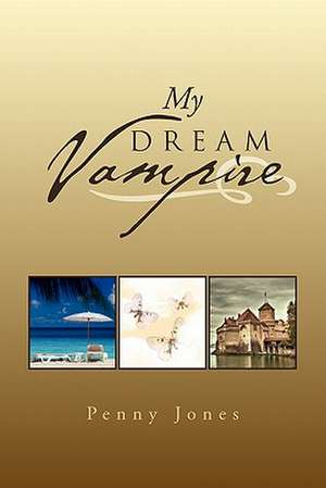 My Dream Vampire de Penny Jones