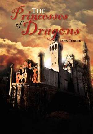 The Princesses of Dragons de Lynn Turner